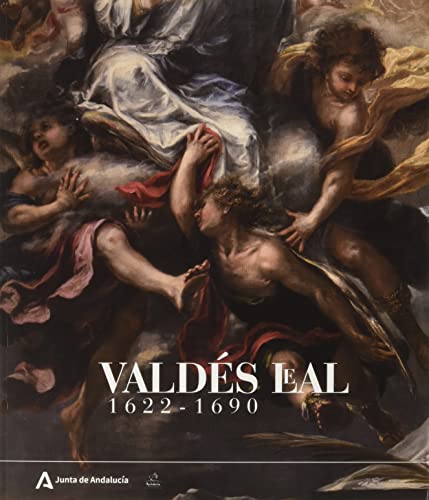 Valdés Leal : 1622 - 1690: Museo de Bellas Artes de Sevilla, 2 de diciembre de 2021 - 27 de marzo de 2022