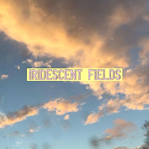 Iridescent Fields