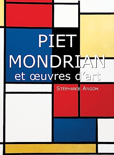 Piet Mondrian et œuvres d'art (French Edition)