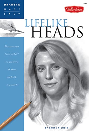 Lifelike Heads: Discover Your Inner Artist as You Learn to Draw Portraits in Graphite (Drawing Made Easy) (English Edition)