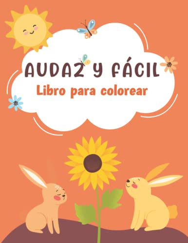 audaz y fácil Libro para colorear: 50 ilustraciones de letra grande para niños y adultos con flores, mandalas fáciles, animales, vehículos, páginas ... simples para aliviar el estrés y relajarse