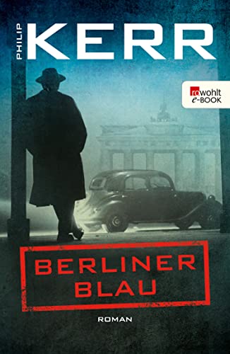 Berliner Blau: Historischer Kriminalroman (Bernie Gunther ermittelt 12) (German Edition)