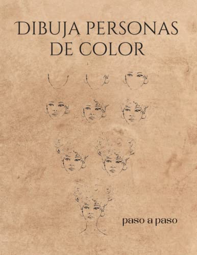 DIBUJA PERSONAS DE COLOR PASO A PASO: Cuaderno de dibujo para jóvenes y adultos. Todo tipo de peinados y rostros masculinos y femeninos de personas de raza negra.