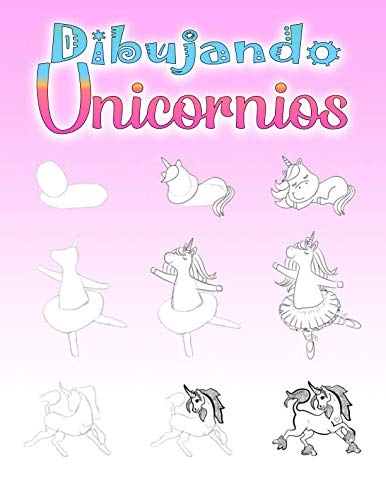 Dibujando Unicornios: Aprende a dibujar para niños a partir de 5 años y adultos, 112 páginas, A4