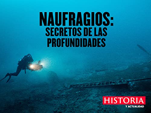 Naufragios: secretos de las profundidades