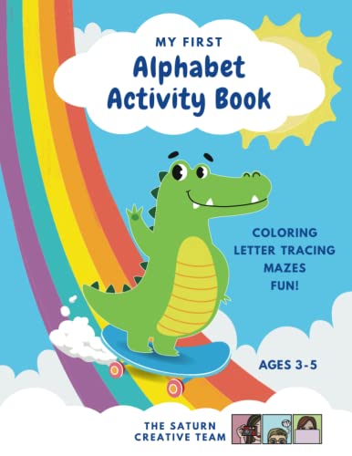 My First Alphabet Activity Book: Coloring Pages, Letter Tracing, Mazes, And Fun For Early Learning (Color and Learn)