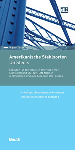 Amerikanische Stahlsorten: Leitfaden für den Vergleich amerikanischer Stahlsorten mit EN- bzw. DIN-Normen Deutsch / Englisch (Beuth Pocket) (German Edition)