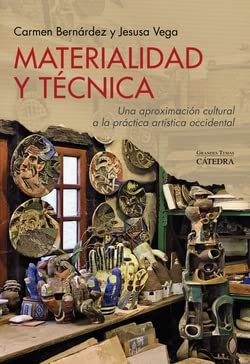 Materialidad y técnica: Una aproximación cultural a la práctica artística occidental (Arte Grandes temas)