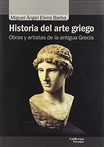 Historia del arte griego: Obras y artistas de la antigua Grecia (Análisis y crítica)