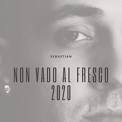 Non vado al fresco 2020 (feat. Nex Cassel & Aleaka) [Explicit]