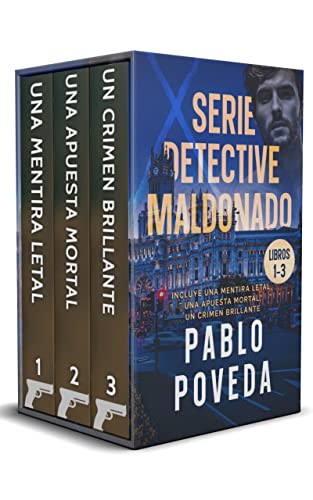 Serie Detective Maldonado: Libros 1-3 (Una Mentira Letal, Una Apuesta Mortal, Un Crimen Brillante): Detective privado Javier Maldonado, novela negra española