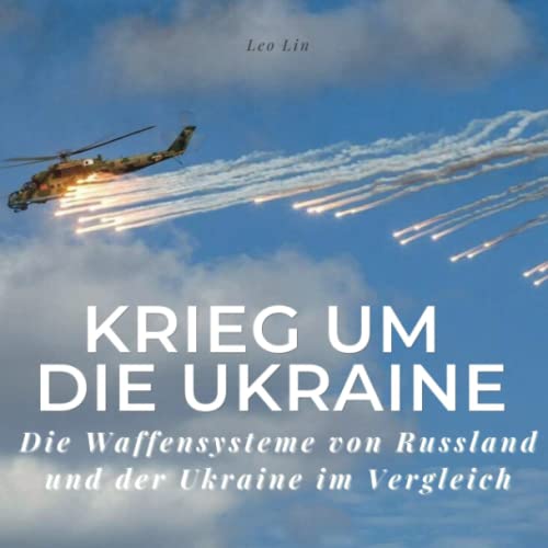 Krieg um die Ukraine: Die Waffensysteme von Russland und der Ukraine im Vergleich