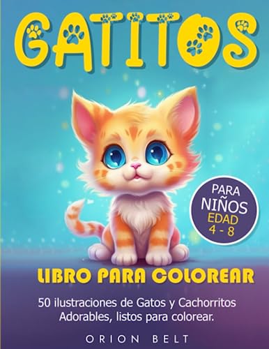 Libro de Colorear Gatos para Niños: Encantador Libro de Colorear Gatos para Niños de 4 a 8 años, 50 Dibujos de Gatos y Cachorritos Adorables.