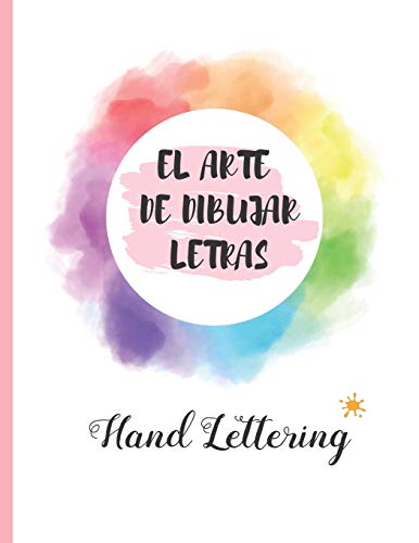 EL ARTE DE DIBUJAR LETRAS: CUADERNO DE HOJAS PUNTEADAS PARA LA PRACTICA DEL HAND LETTERING | RELÁJATE Y CREA TU PROPIA CALIGRAFÍA | JÓVENES Y ADULTOS. REGALO CREATIVO Y ORIGINAL.