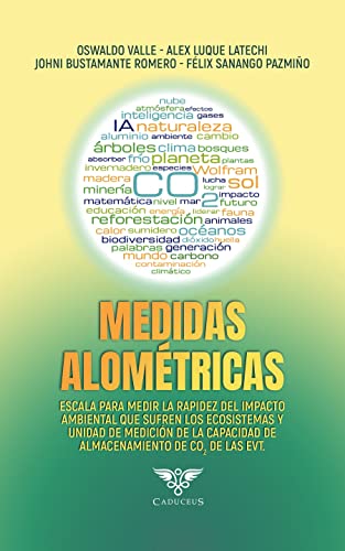 Medidas alométricas : Escala para medir la rapidez del impacto ambiental que sufren los ecosistemas y unidad de medición de la capacidad de almacenamiento de CO2 de las EVT