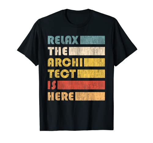 Relax The Architect Para Ingenieros Civiles Y Arquitectos Camiseta