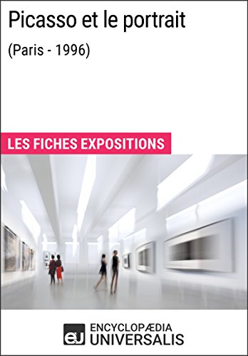 Picasso et le portrait (Paris - 1996): Les Fiches Exposition d'Universalis (French Edition)