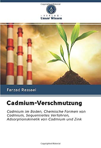 Cadmium-Verschmutzung: Cadmium im Boden, Chemische Formen von Cadmium, Sequentielles Verfahren, Adsorptionskinetik von Cadmium und Zink