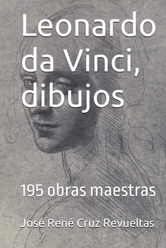 Leonardo da Vinci, dibujos: 195 obras maestras