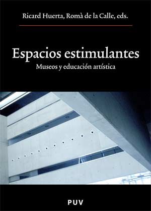 Espacios estimulantes: Museos y educación artística: 135 (Oberta)