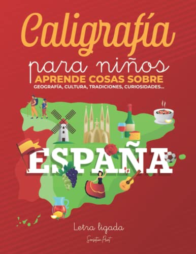 Caligrafía para niños. Aprende cosas sobre España: Practica escritura de letra ligada | Cuaderno escolar | 6, 7, 8, 9 y 10 años | Libro infantil de ... Regalo de navidad y cumpleaños | Ortografía.