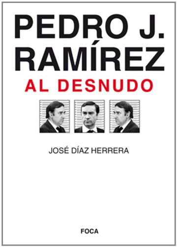 Pedro J. Ramírez al desnudo (Investigación)