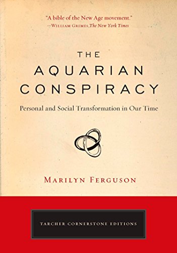 The Aquarian Conspiracy: Personal and Social Transformation in Our Time (Cornerstone Editions)