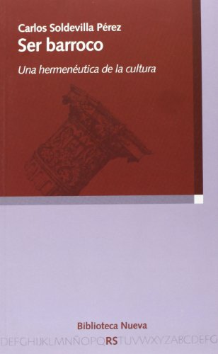 Ser barroco: UNA HERMENEUTICA DE LA CULTURA: 117 (RAZON Y SOCIEDAD)