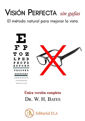 Visión perfecta sin gafas: El método natural para mejorar la vista: 30 (SALUD NATURAL)