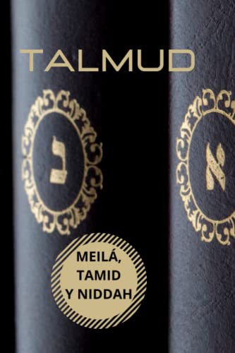 Talmud- Tratado Meilá, Tamid y Niddah: Cábala y Judaísmo (El Talmud- Colección de Cábala y Judaísmo)