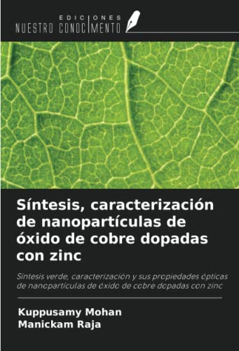 Síntesis, caracterización de nanopartículas de óxido de cobre dopadas con zinc: Síntesis verde, caracterización y sus propiedades ópticas de nanopartículas de óxido de cobre dopadas con zinc