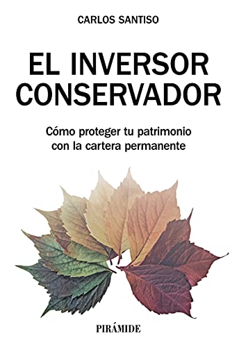 El inversor conservador: Cómo proteger tu patrimonio con la cartera permanente (Empresa y Gestión)