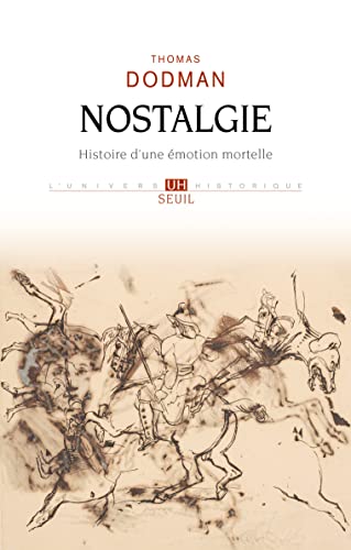 Nostalgie: Histoire d'une émotion mortelle (French Edition)