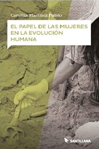 El papel de las mujeres en la evolución humana (MUJERES PROTAGONISTAS)