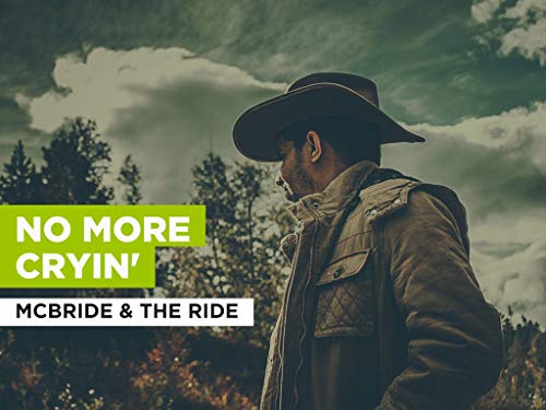 No More Cryin' al estilo de McBride & the Ride