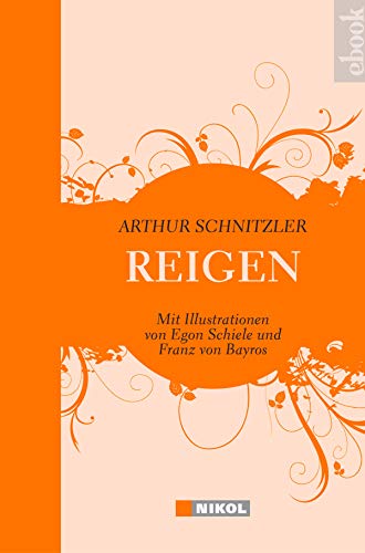 Reigen: Zehn Dialoge: mit Illustrationen von Egon Schiele und Franz von Bayros (German Edition)
