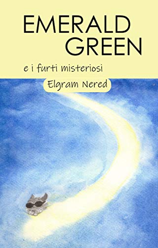 Emerald Green e i furti misteriosi (Italian Edition)