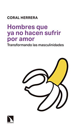 Hombres que ya no hacen sufrir por amor: Transformando las masculinidades (Mayor nº 707)