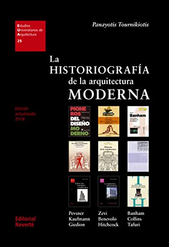 La historiografía de la arquitectura moderna (1a.REVERTE) (Estudios Universitarios de Arquitectura (EUA))