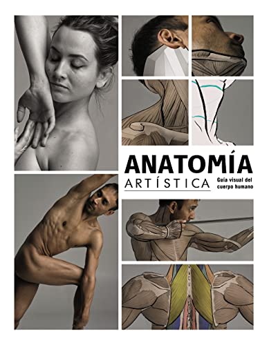 Anatomía artística: Guía visual del cuerpo humano (ESPACIO DE DISE?O)