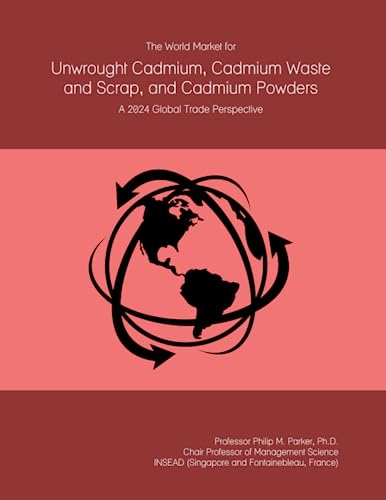 The World Market for Unwrought Cadmium, Cadmium Waste and Scrap, and Cadmium Powders: A 2024 Global Trade Perspective