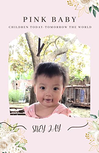 PINK BABY: Children today, tomorrow the world (English Edition)