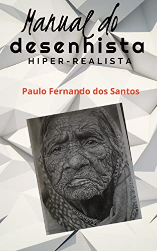 Manual do desenhista hiper-realista (Portuguese Edition)