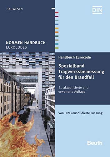 Handbuch Eurocode - Spezialband Tragwerksbemessung für den Brandfall: Von DIN konsolidierte Fassung (Normen-Handbuch) (German Edition)