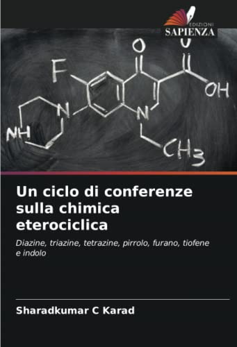 Un ciclo di conferenze sulla chimica eterociclica: Diazine, triazine, tetrazine, pirrolo, furano, tiofene e indolo
