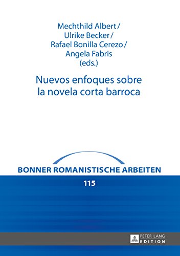 Nuevos enfoques sobre la novela corta barroca (Bonner romanistische Arbeiten nº 115)
