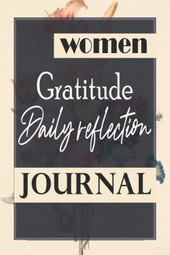 Women Gratitude Daily Reflection Journal: a day and night reflection gratitude journal for Teens & for women: gratitude journal with spiritual quotes, gratitude mindfulness Thoughts journal 120 Pages