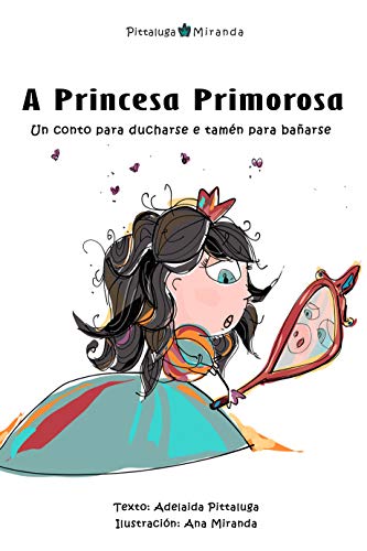 A Princesa Primorosa: Un conto para ducharse e tamén para bañarse (Galician Edition)