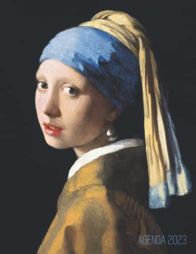La Joven de la Perla Agenda Annual 2023: Johannes Vermeer | Planificador Semanal | Pintor Neerlandés | 52 Semanas Enero a Diciembre 2023