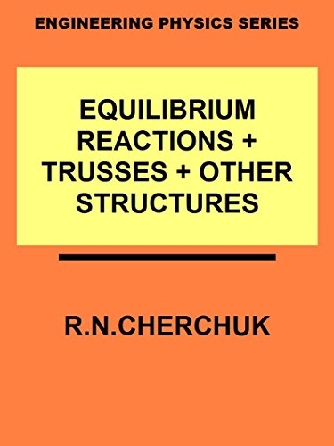 Equilibrium - Truss Reactions + Other Structures (Engineering Physics 6b) (English Edition)